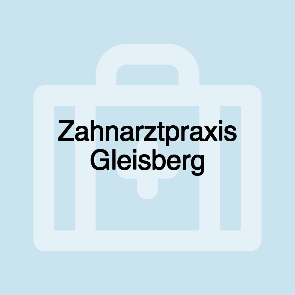 Zahnarztpraxis Gleisberg