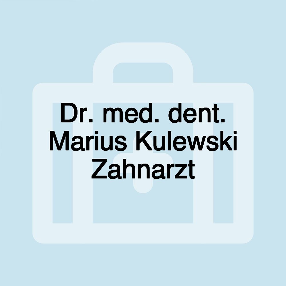 Dr. med. dent. Marius Kulewski Zahnarzt