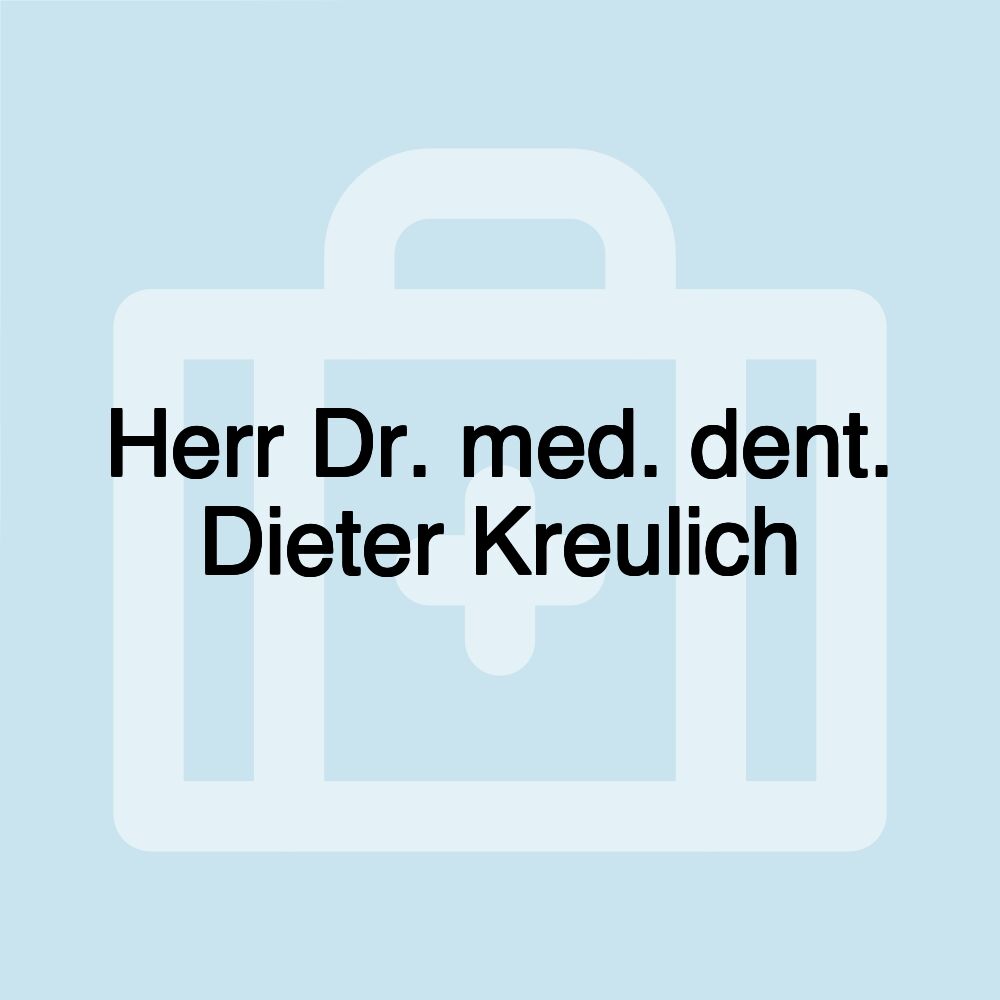 Herr Dr. med. dent. Dieter Kreulich