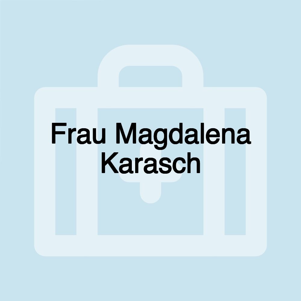 Frau Magdalena Karasch