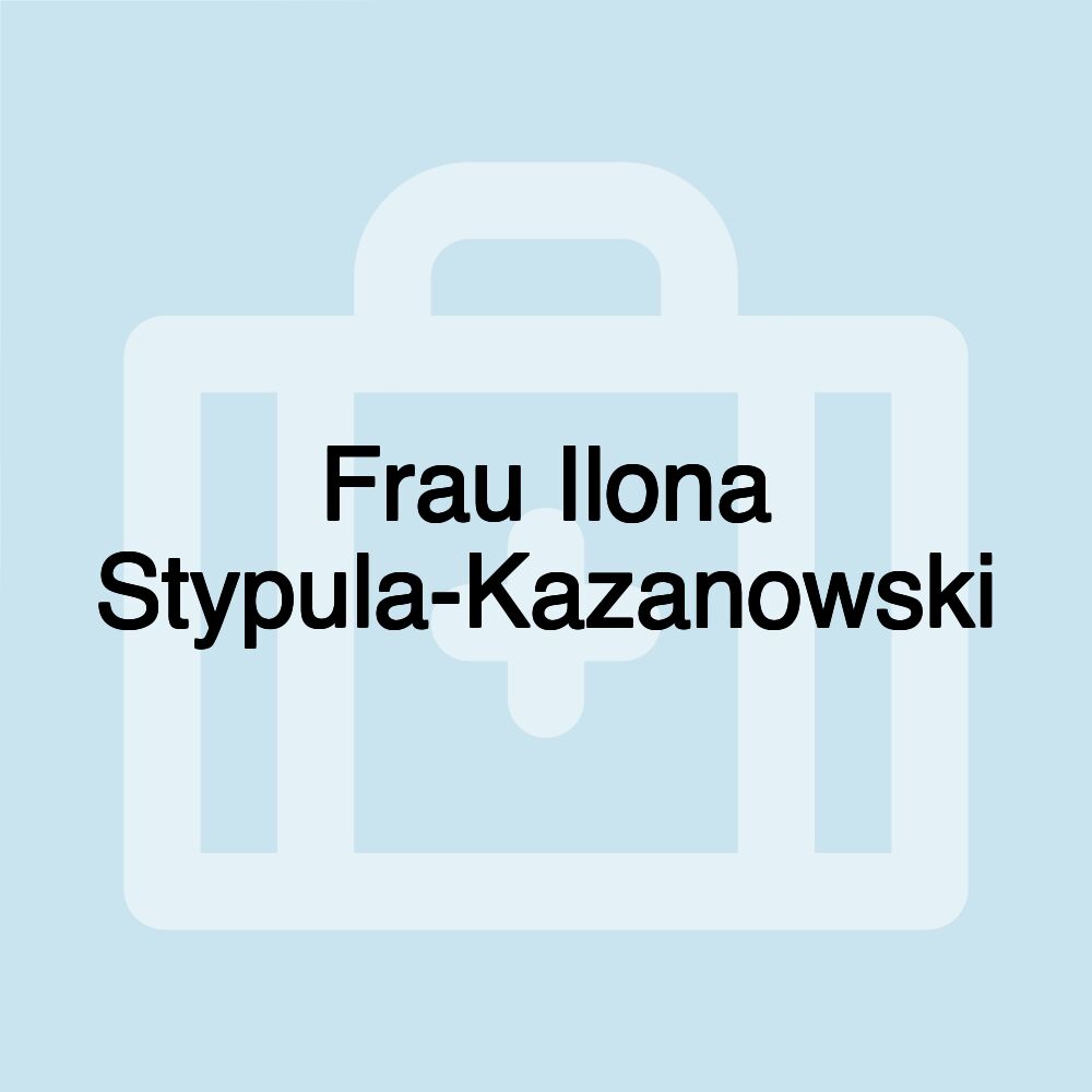 Frau Ilona Stypula-Kazanowski