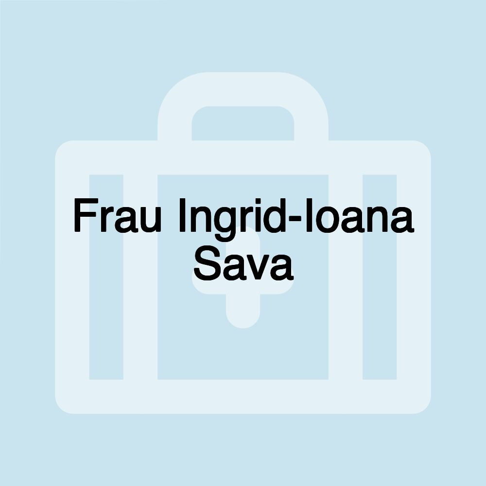 Frau Ingrid-Ioana Sava