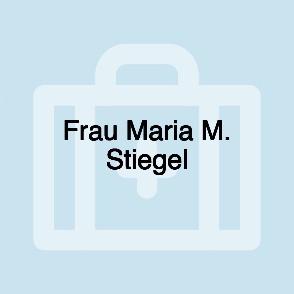 Frau Maria M. Stiegel