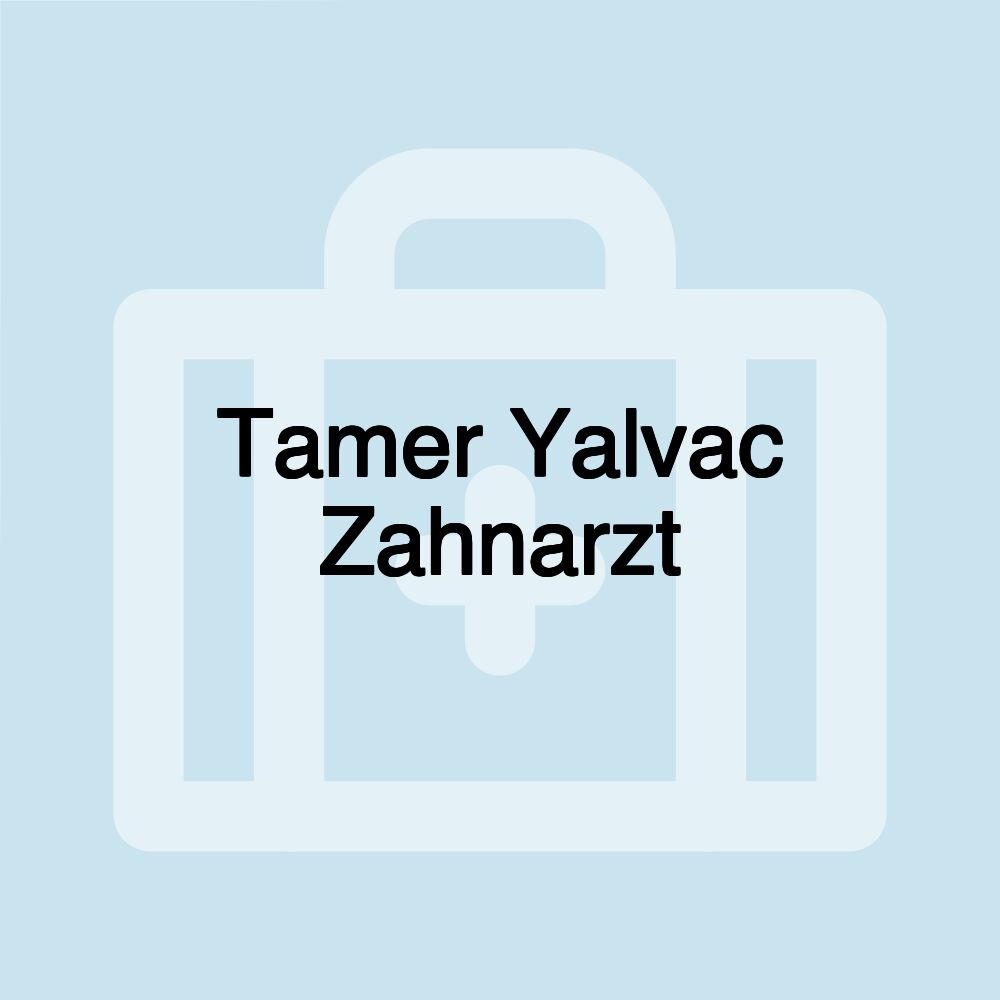 Tamer Yalvac Zahnarzt