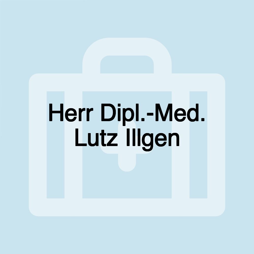 Herr Dipl.-Med. Lutz Illgen