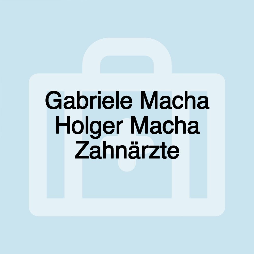 Gabriele Macha Holger Macha Zahnärzte