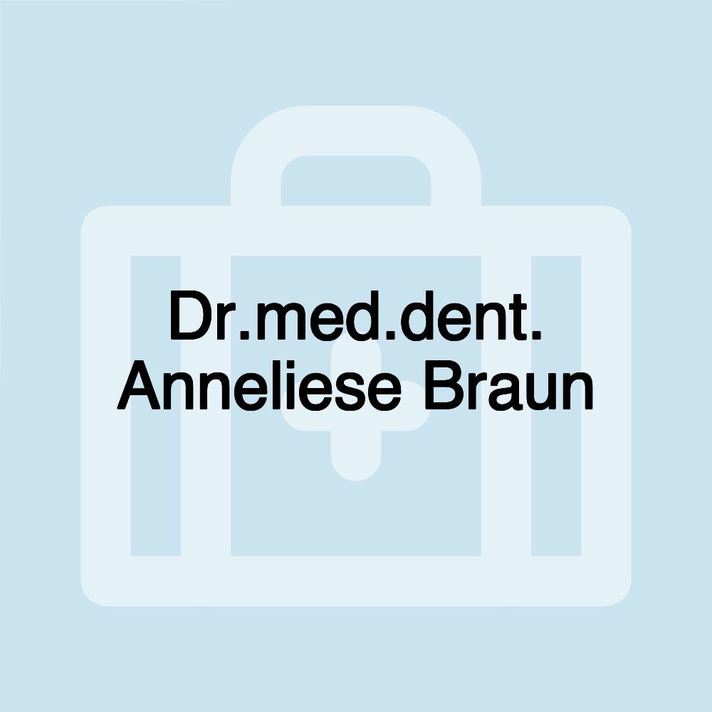 Dr.med.dent. Anneliese Braun