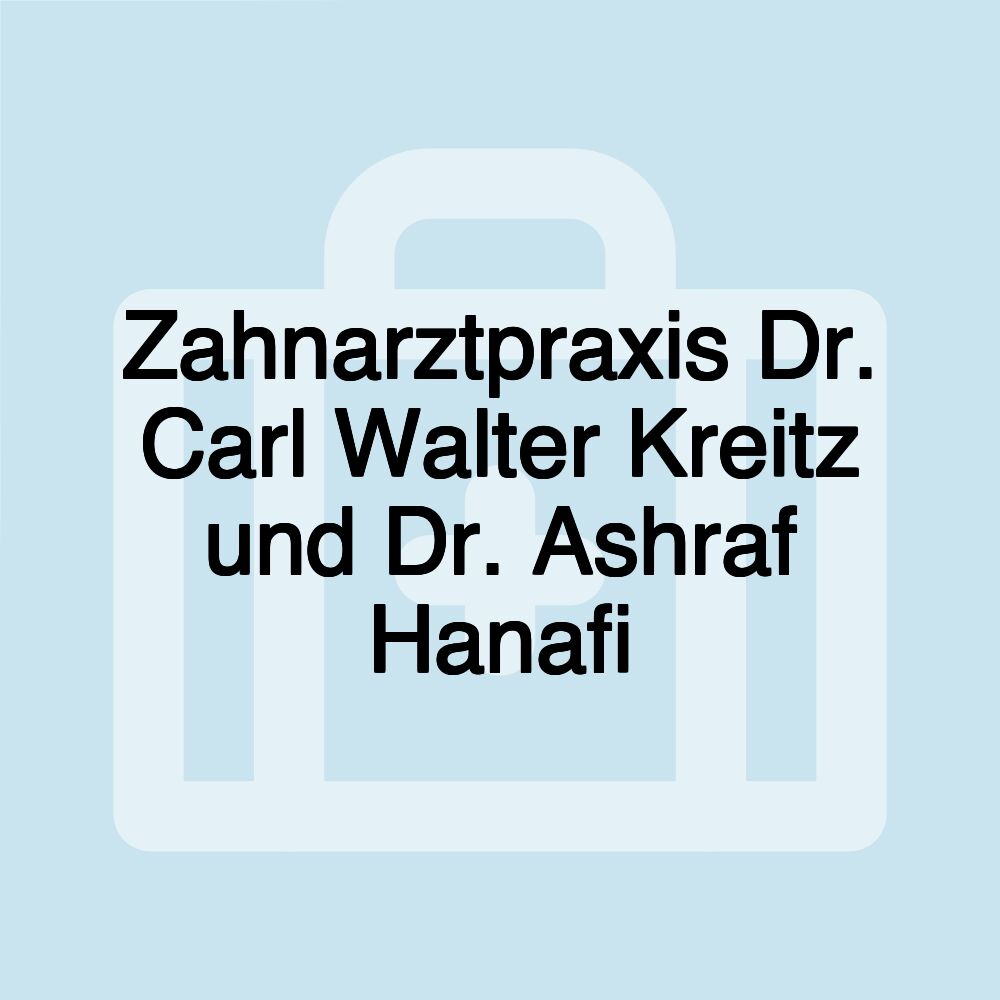 Zahnarztpraxis Dr. Carl Walter Kreitz und Dr. Ashraf Hanafi