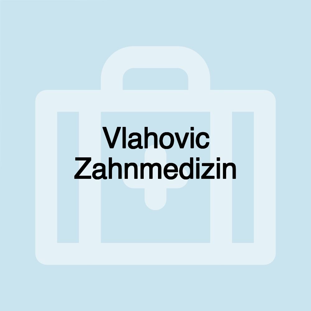 Vlahovic Zahnmedizin