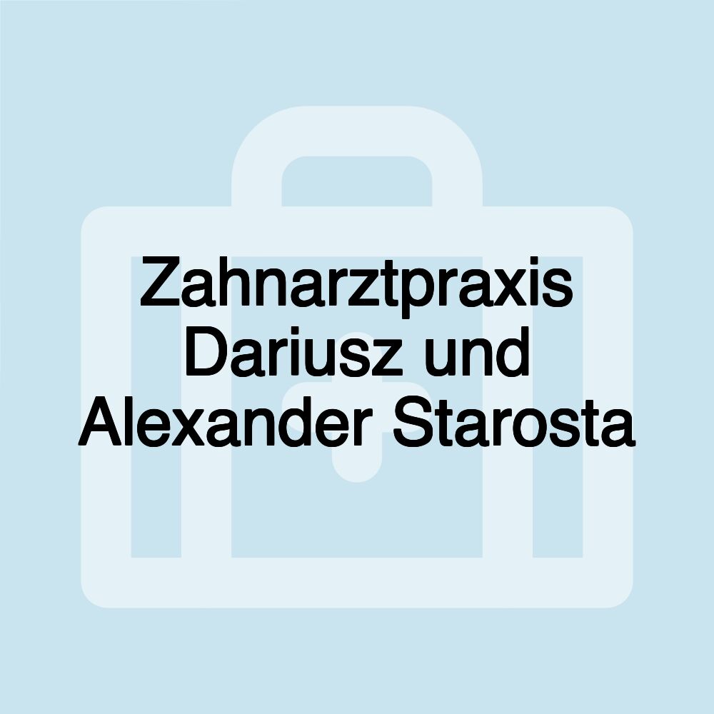 Zahnarztpraxis Dariusz und Alexander Starosta