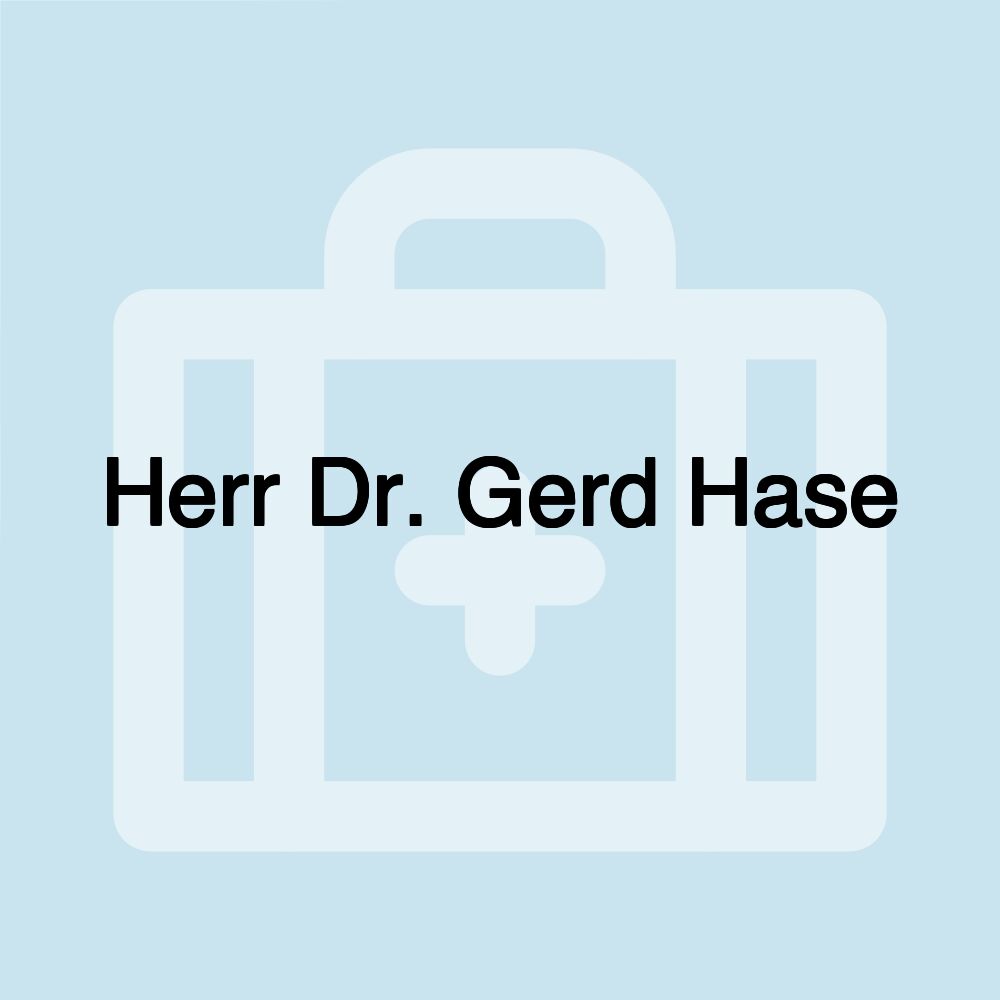 Herr Dr. Gerd Hase