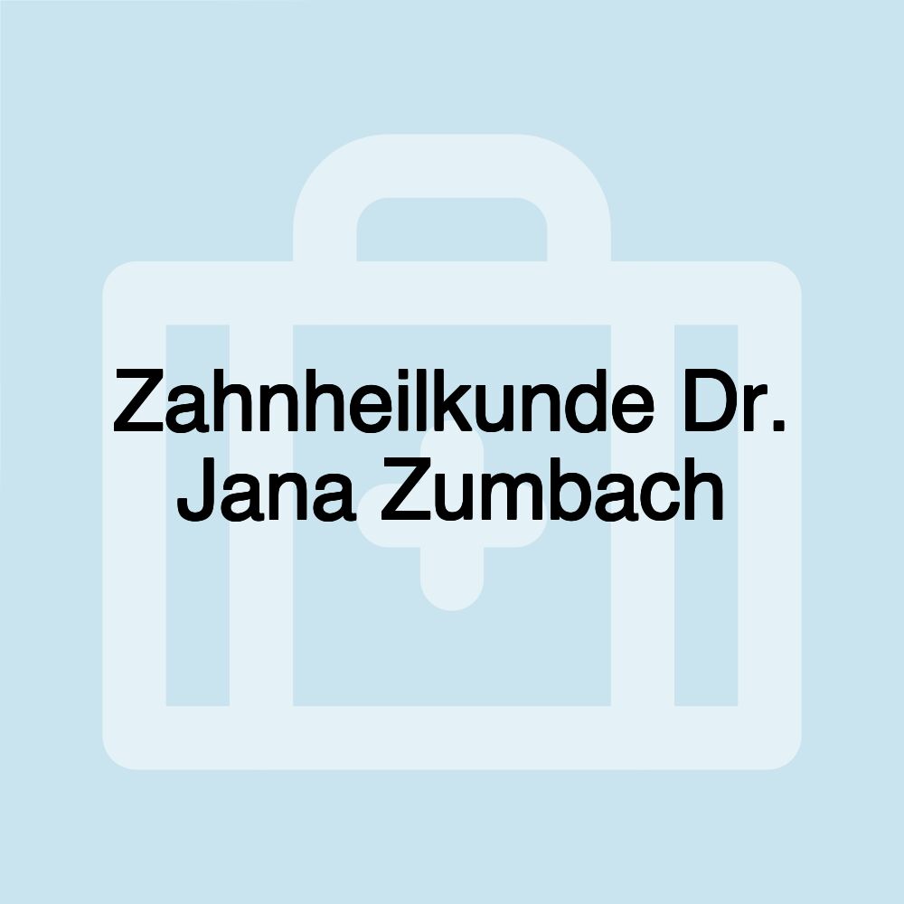 Zahnheilkunde Dr. Jana Zumbach