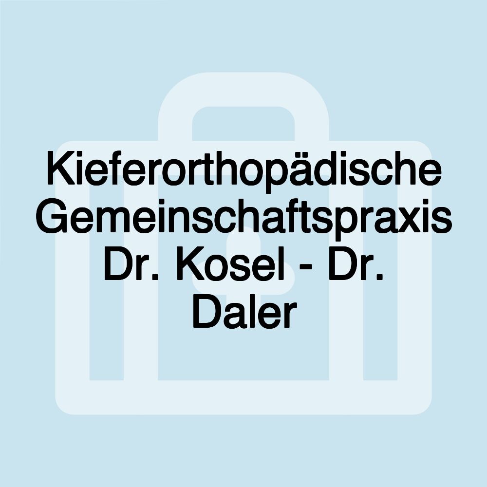 Kieferorthopädische Gemeinschaftspraxis Dr. Kosel - Dr. Daler