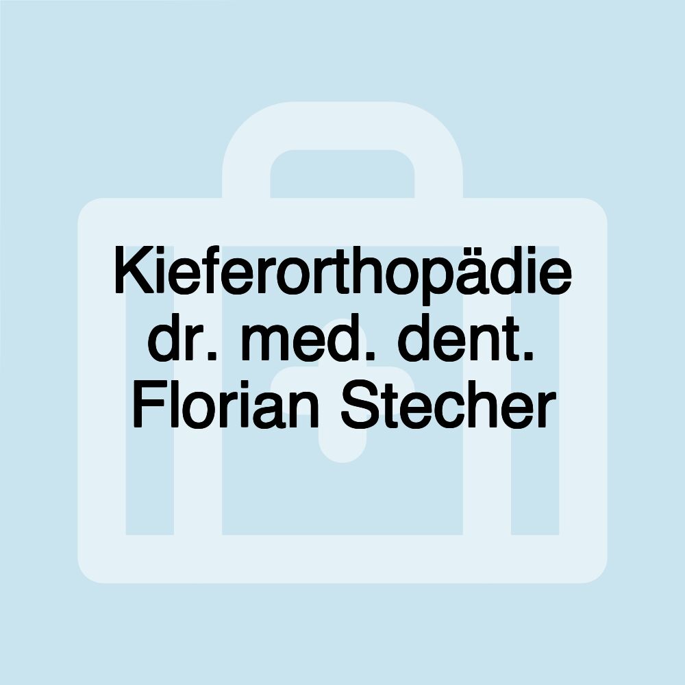 Kieferorthopädie dr. med. dent. Florian Stecher