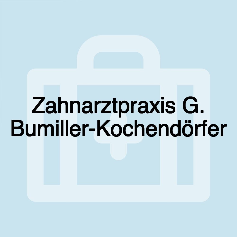 Zahnarztpraxis G. Bumiller-Kochendörfer