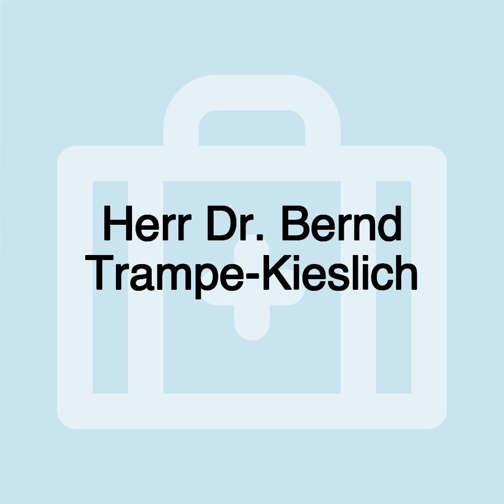 Herr Dr. Bernd Trampe-Kieslich