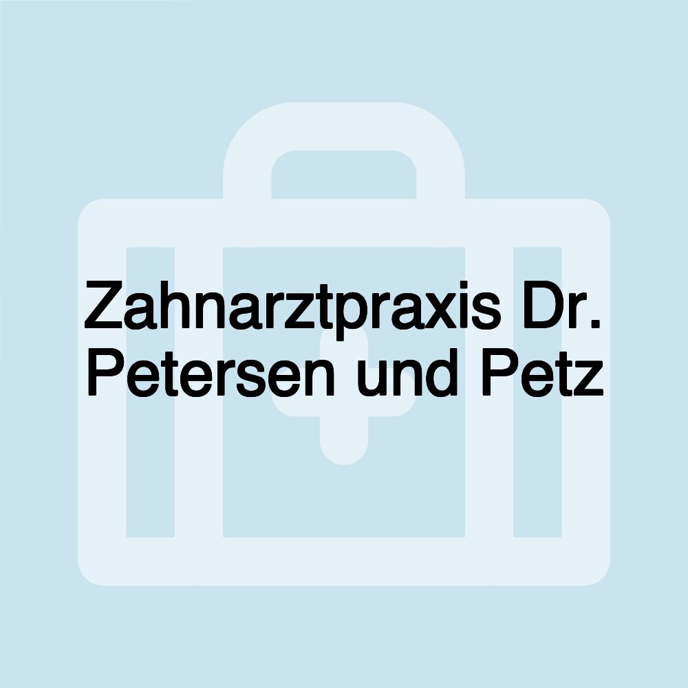 Zahnarztpraxis Dr. Petersen und Petz