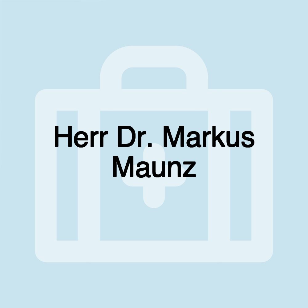 Herr Dr. Markus Maunz