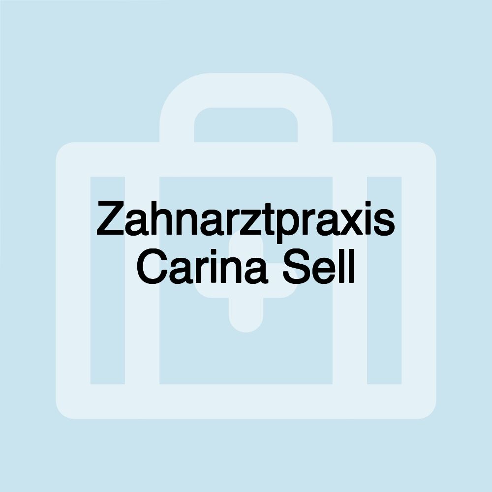 Zahnarztpraxis Carina Sell