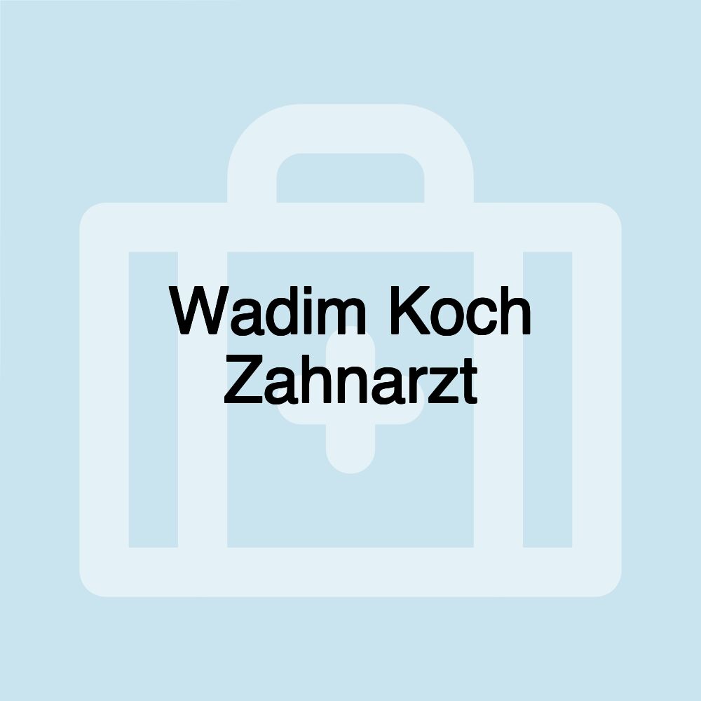 Wadim Koch Zahnarzt