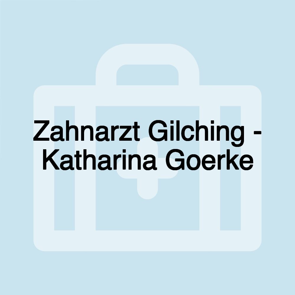 Zahnarzt Gilching - Katharina Goerke