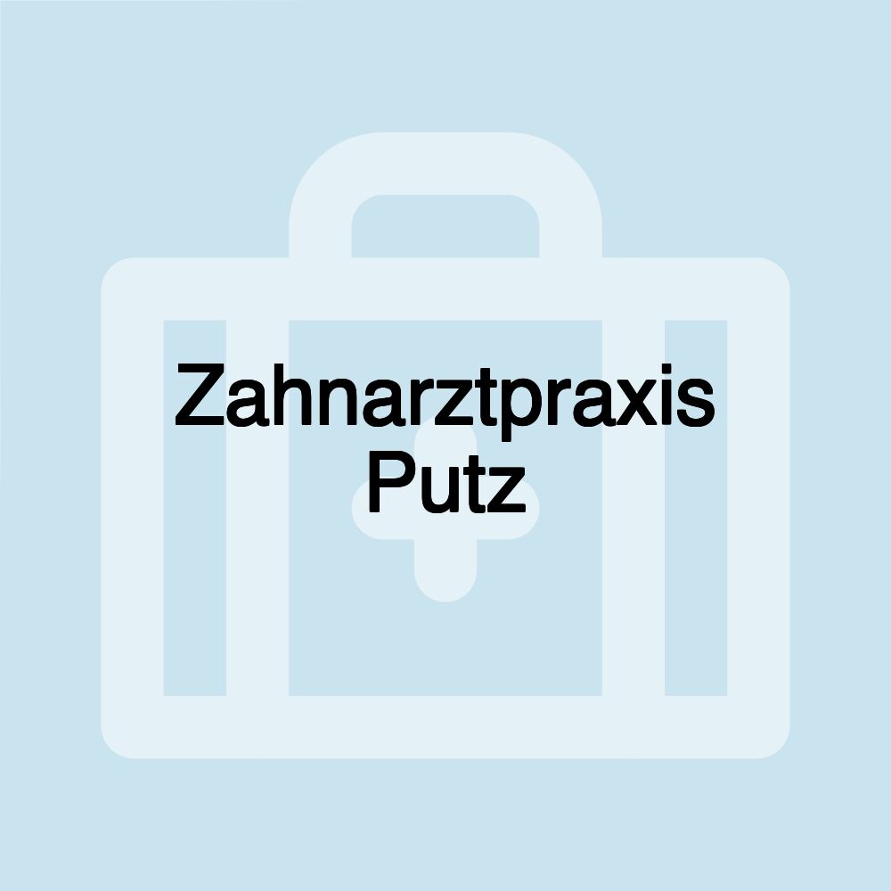 Zahnarztpraxis Putz