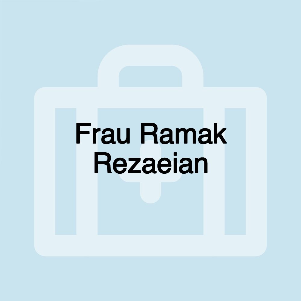 Frau Ramak Rezaeian