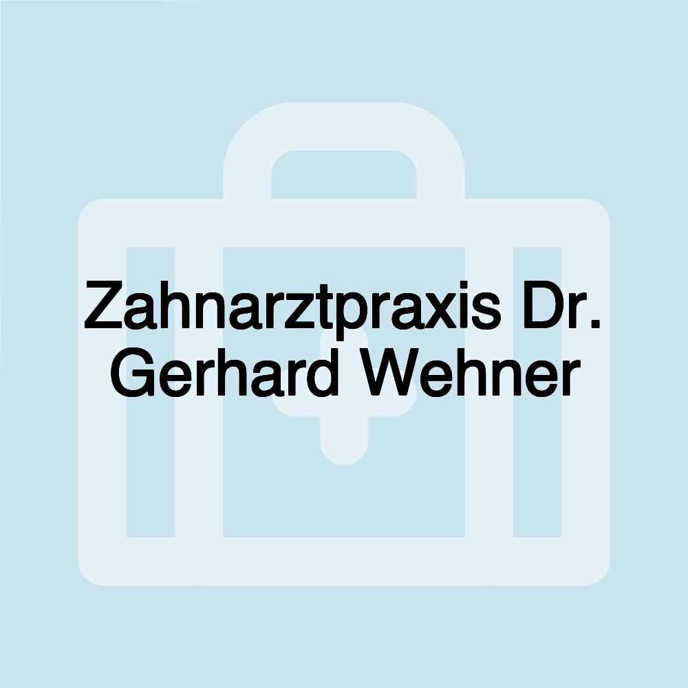 Zahnarztpraxis Dr. Gerhard Wehner