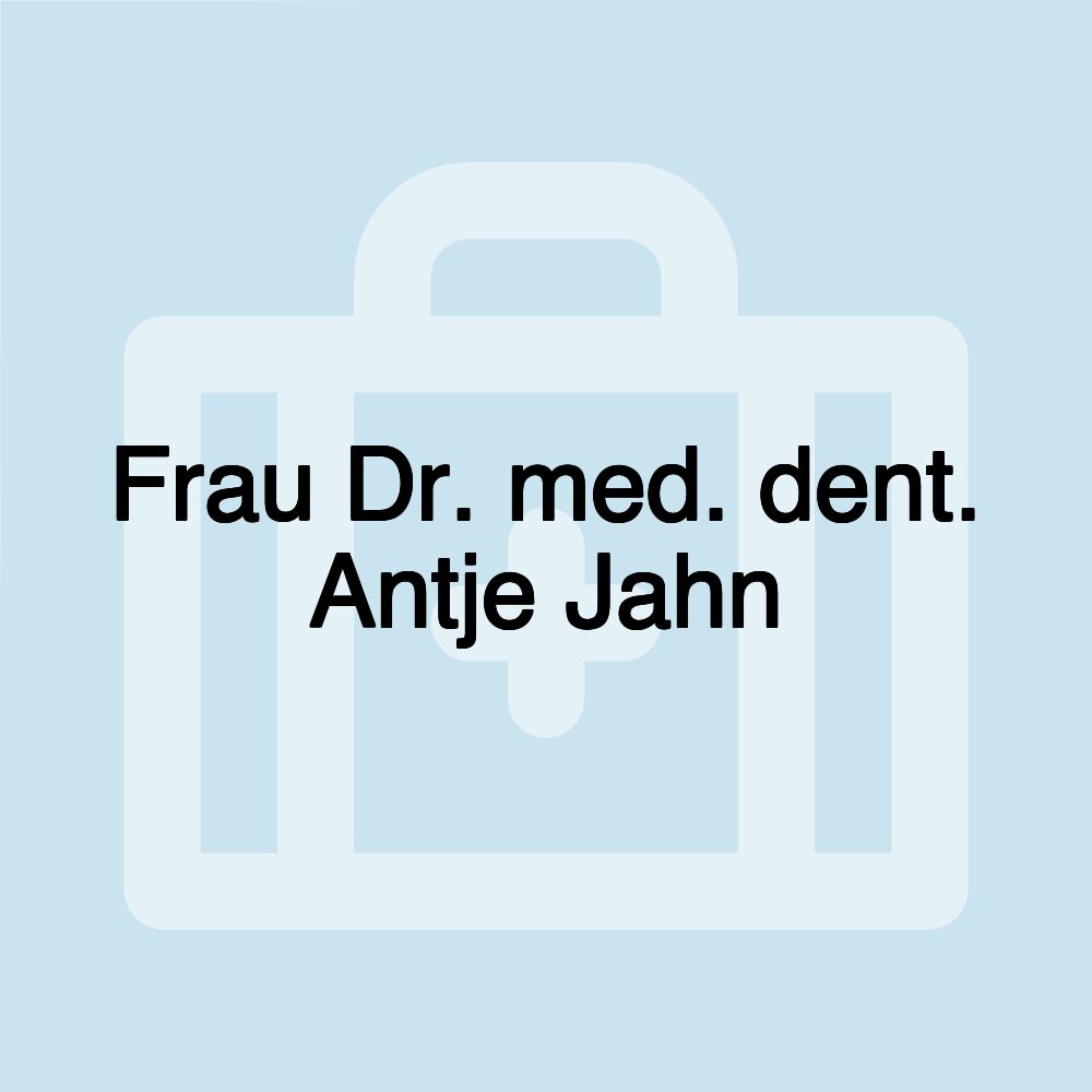 Frau Dr. med. dent. Antje Jahn