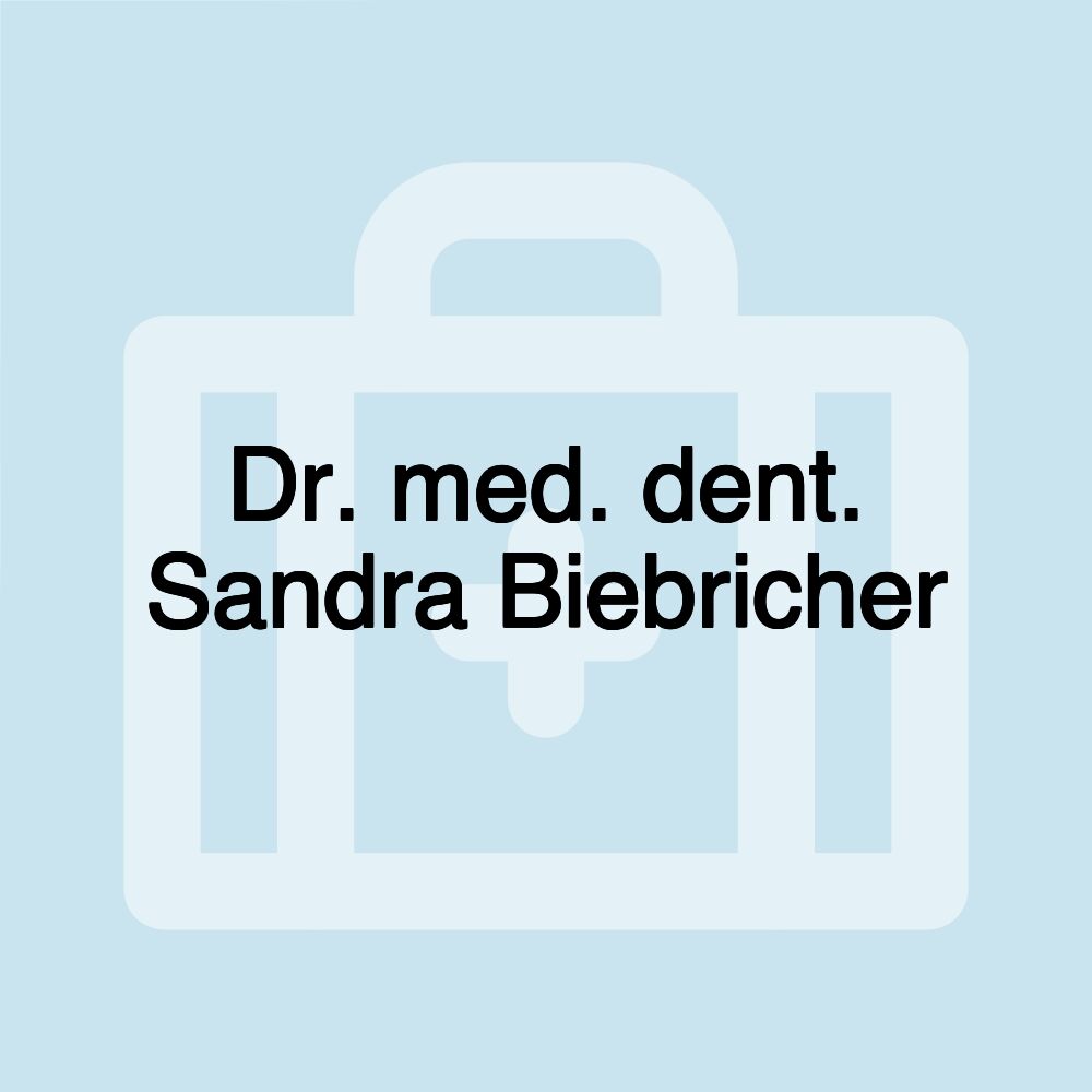 Dr. med. dent. Sandra Biebricher