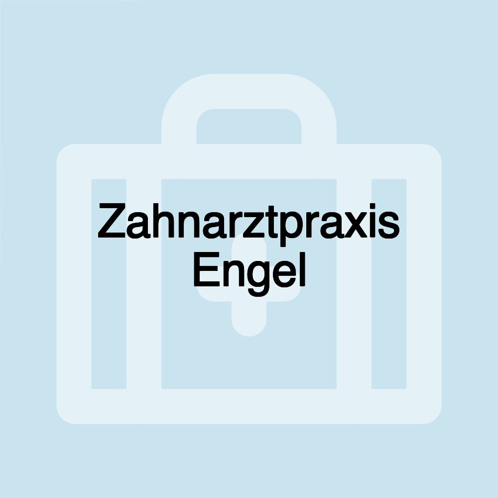 Zahnarztpraxis Engel