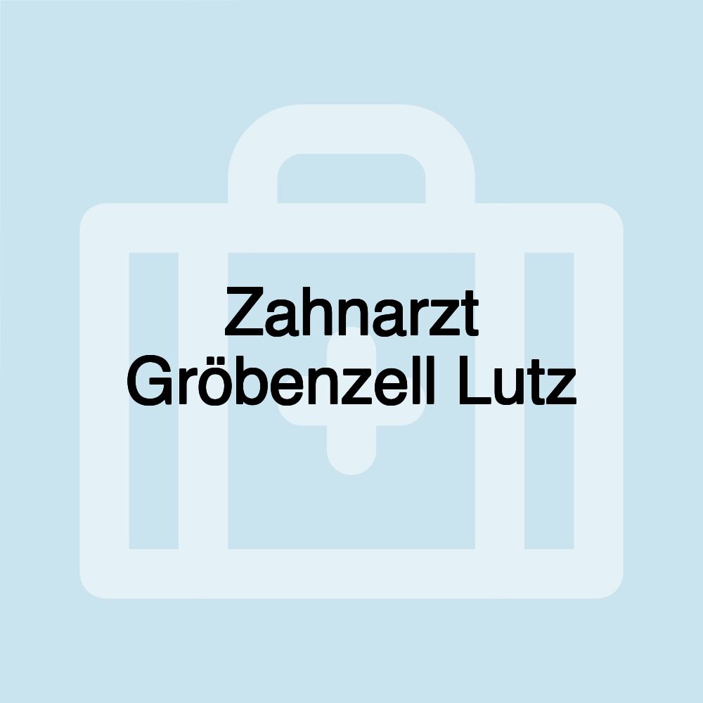 Zahnarzt Gröbenzell Lutz