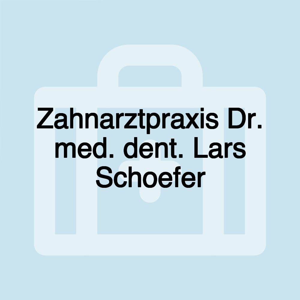 Zahnarztpraxis Dr. med. dent. Lars Schoefer