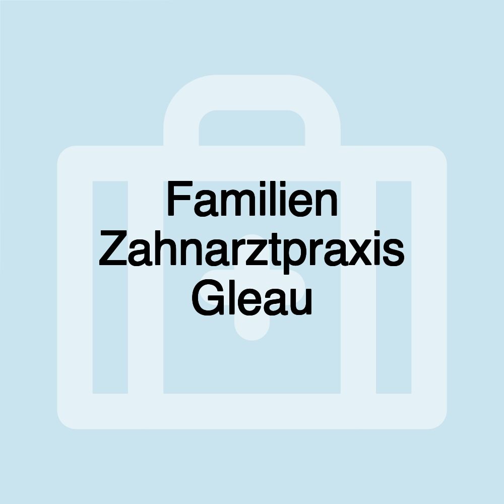 Familien Zahnarztpraxis Gleau