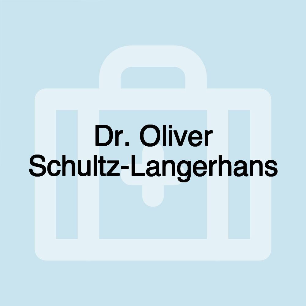 Dr. Oliver Schultz-Langerhans