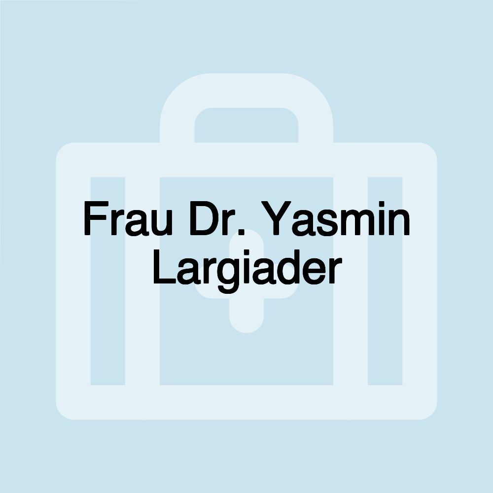 Frau Dr. Yasmin Largiader