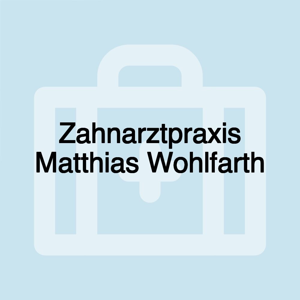 Zahnarztpraxis Matthias Wohlfarth