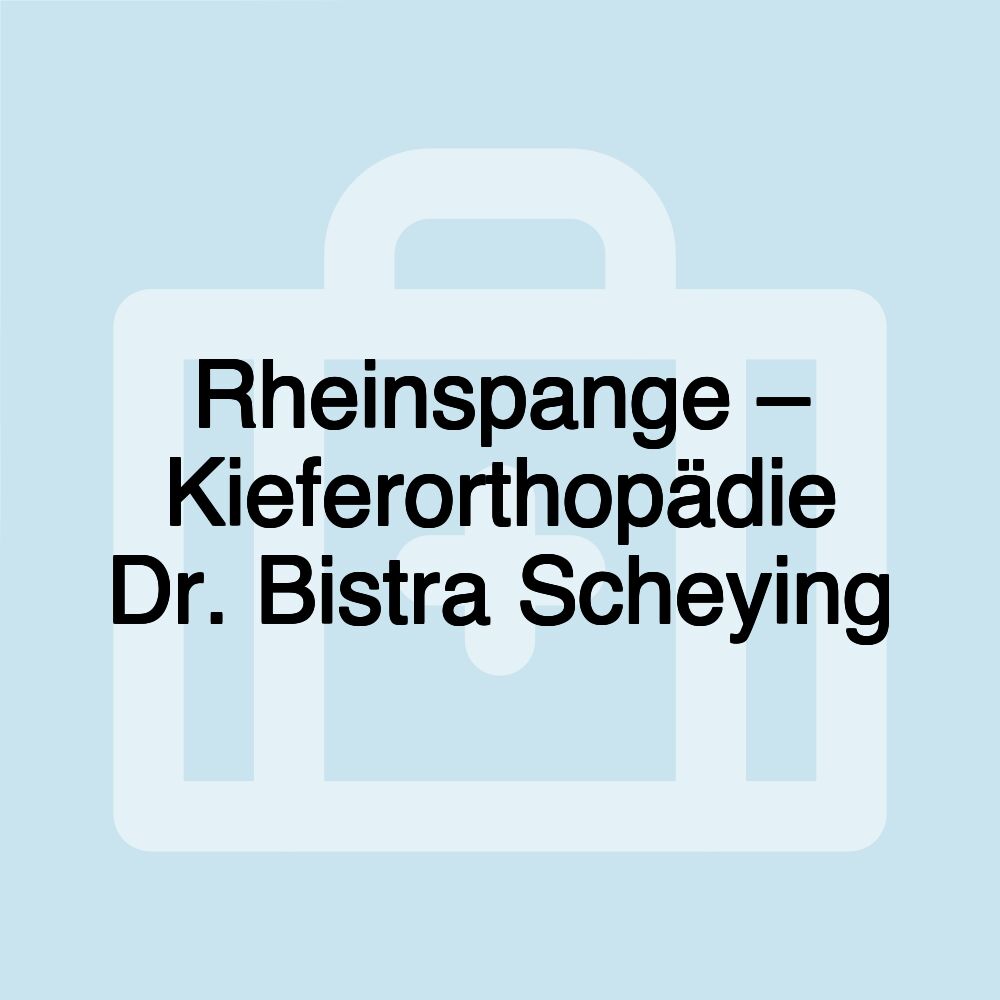 Rheinspange – Kieferorthopädie Dr. Bistra Scheying