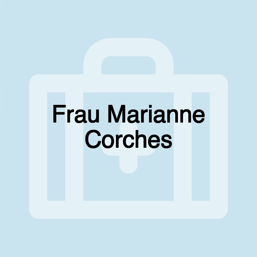 Frau Marianne Corches