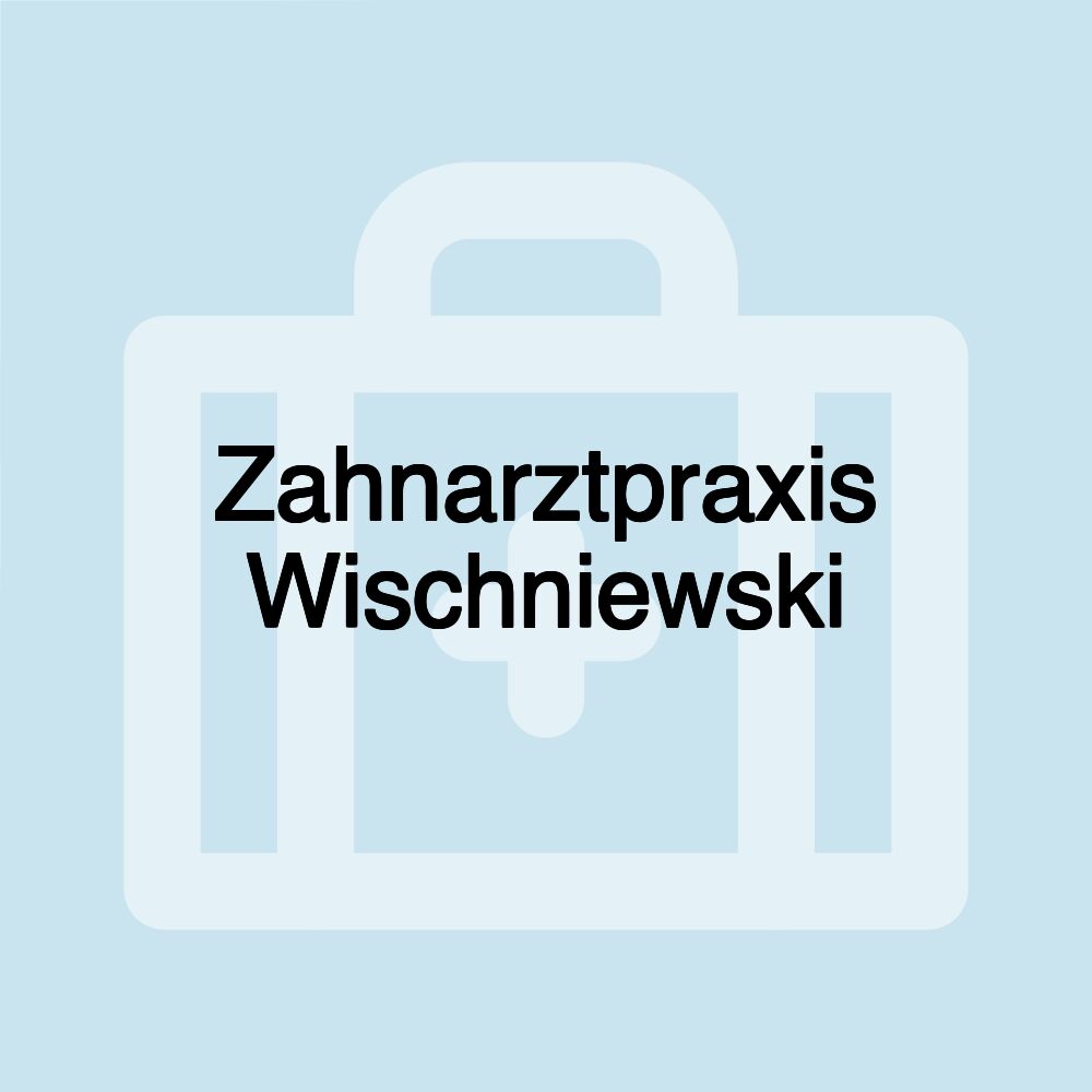 Zahnarztpraxis Wischniewski