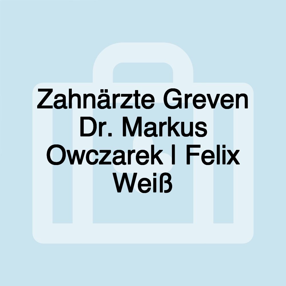 Zahnärzte Greven Dr. Markus Owczarek | Felix Weiß