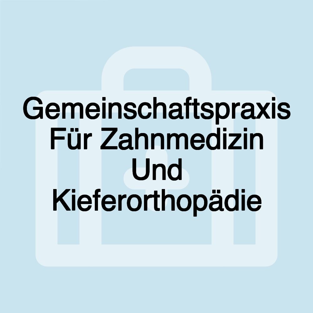 Gemeinschaftspraxis Für Zahnmedizin Und Kieferorthopädie