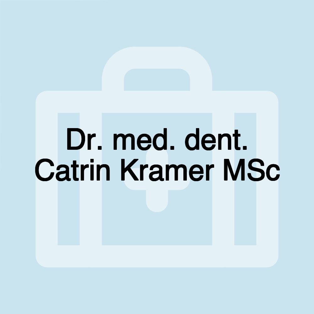 Dr. med. dent. Catrin Kramer MSc