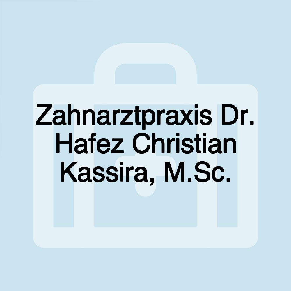 Zahnarztpraxis Dr. Hafez Christian Kassira, M.Sc.