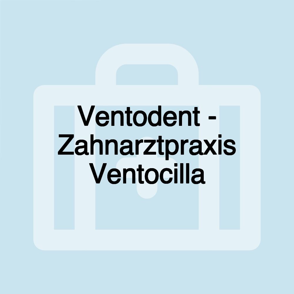 Ventodent - Zahnarztpraxis Ventocilla