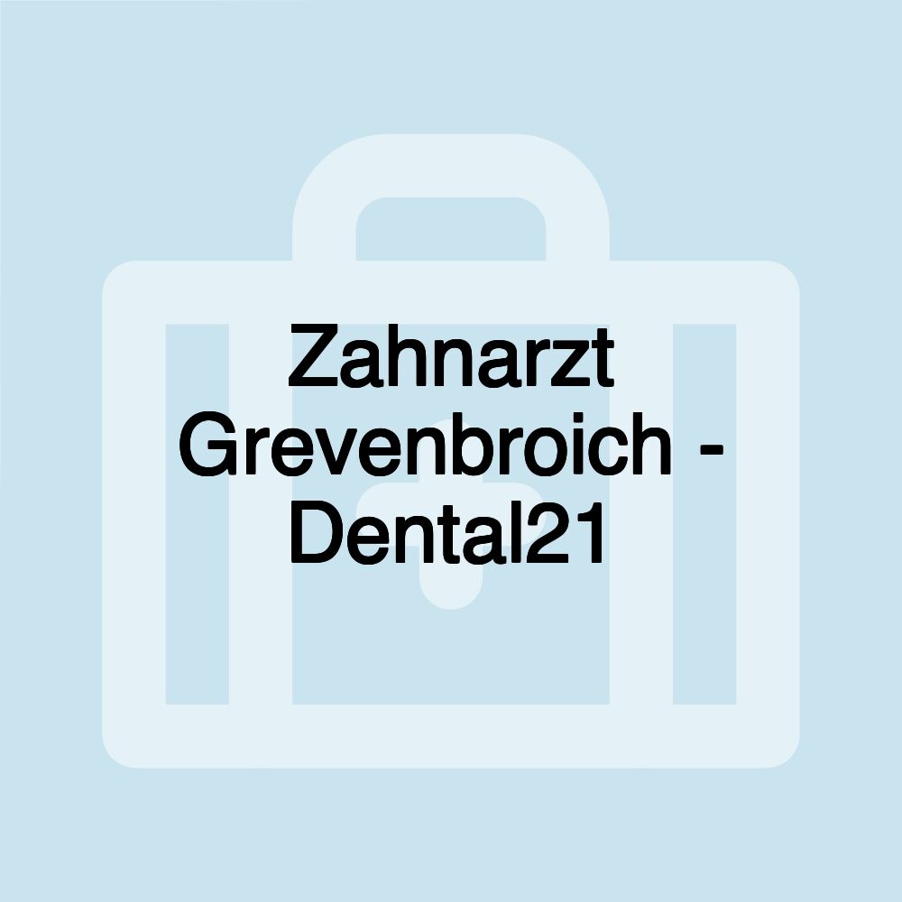 Zahnarzt Grevenbroich - Dental21