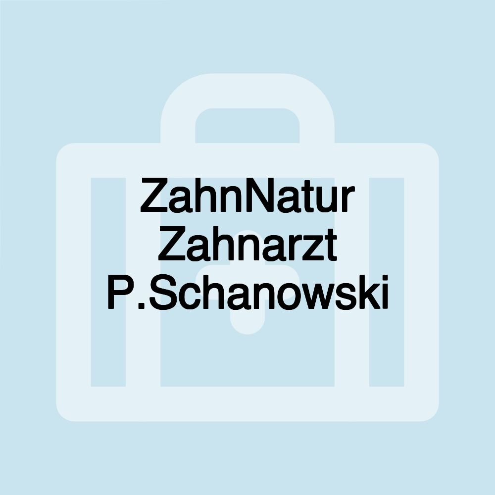 ZahnNatur Zahnarzt P.Schanowski