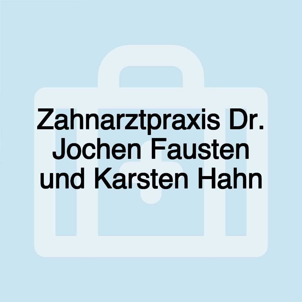 Zahnarztpraxis Dr. Jochen Fausten und Karsten Hahn