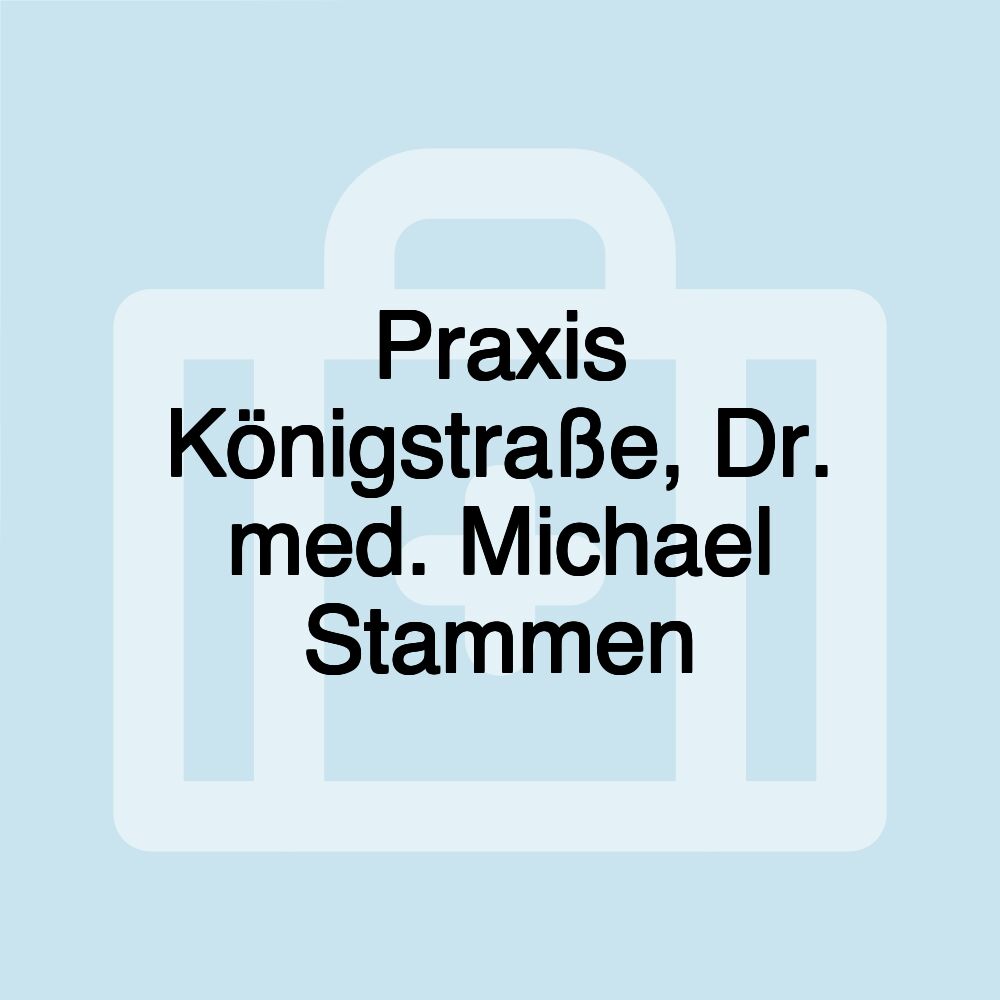 Praxis Königstraße, Dr. med. Michael Stammen