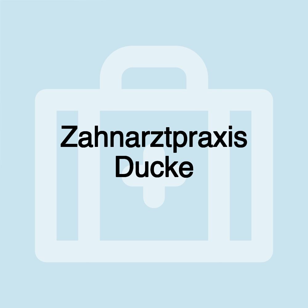 Zahnarztpraxis Ducke